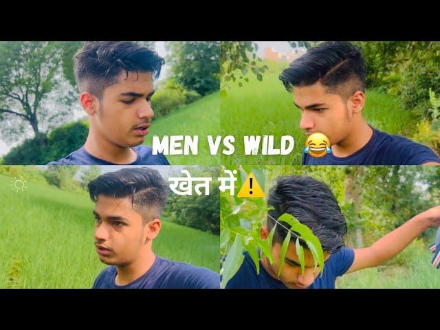 Men VS wild khet me  || desi vlog || mayank choudhary vlogs