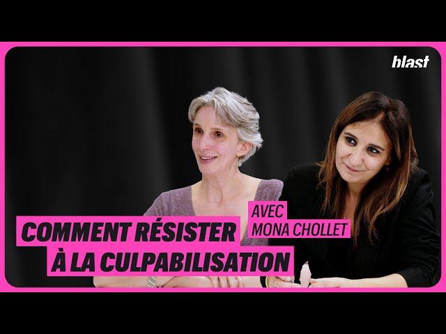 COMMENT RÉSISTER À LA CULPABILISATION, AVEC MONA CHOLLET