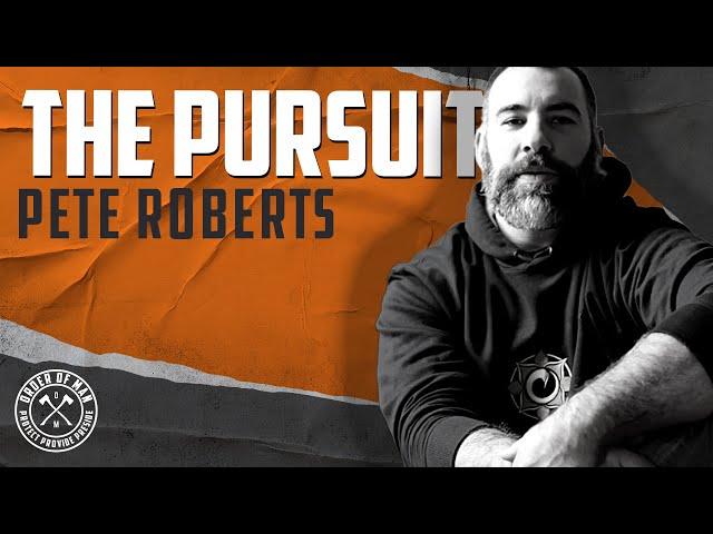 PETE ROBERTS | The Pursuit