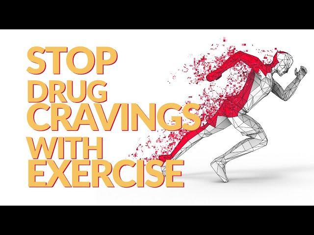 Stop Drug Cravings with Exercise