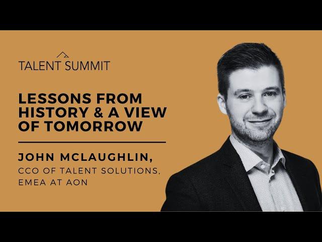 Lessons from History and a View of Tomorrow | Talent Summit 2024