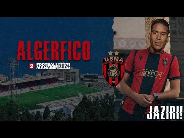 #ALGERFICO  - S01E02 - BIENVENIDO JAZIRI NUEVAMENTE | #fm24  #FootballManager #usmalger