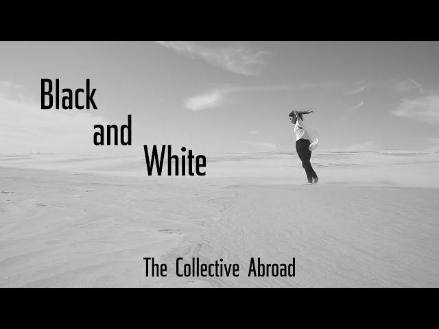 Black and White - The Collective Abroad (Official Music Video)