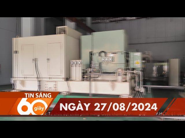 60S SANG 27/08/2024 HTV TIN TUC