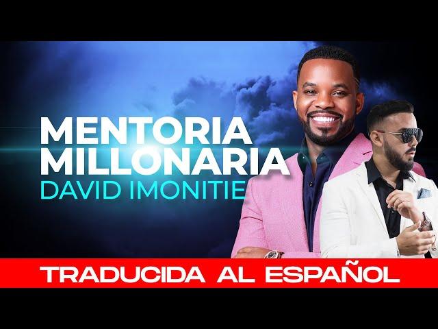 DAVID IMONITIE - MENTORIA MILLONARIA - COMO PROGRAMAR TU MENTE PARA MILLONES DE DOLARES