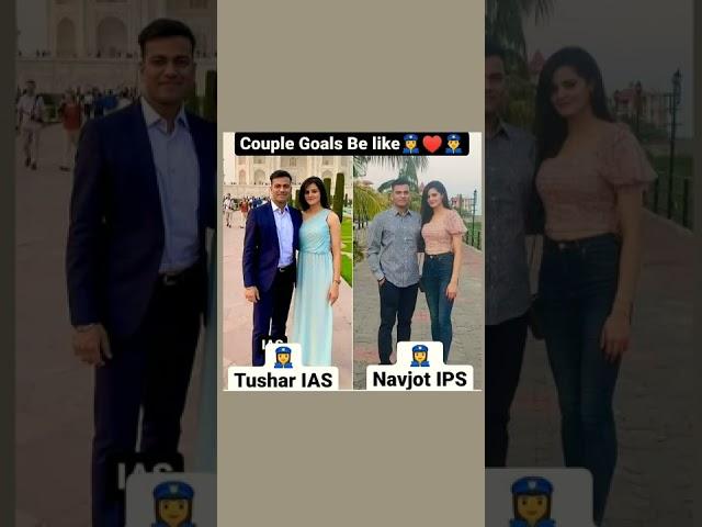 Couple goal be like Tushar IAS and Navjot IPS|| IAS and IPS challengers||