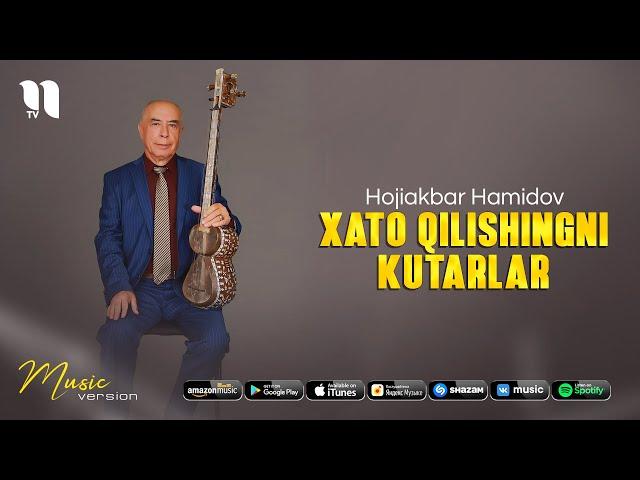 Hojiakbar Hamidov - Xato qilishingni kutarlar (music version)