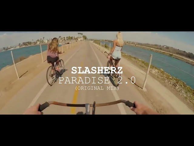 Slasherz  - Paradise 2.0  (Official Video) [DANCE & HANDS UP!]