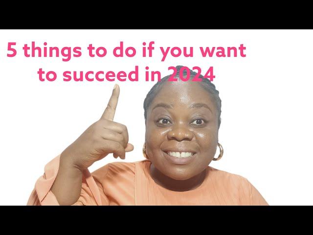 5 things to do if you want to succeed in 2024|#2024 |#youtube |#subscribe