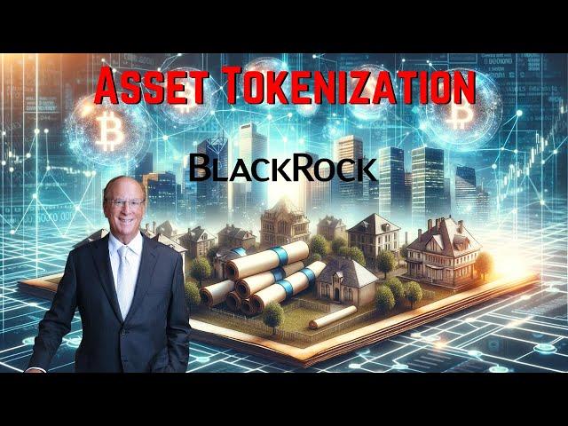 BlackRock & Larry Fink: Asset Tokenization Explained