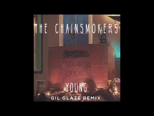 The Chainsmokers - Young (Gil Glaze Remix)