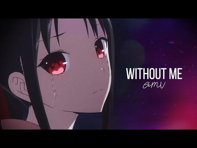 Kaguya-sama: Love is War「AMV」- Without Me (Halsey)