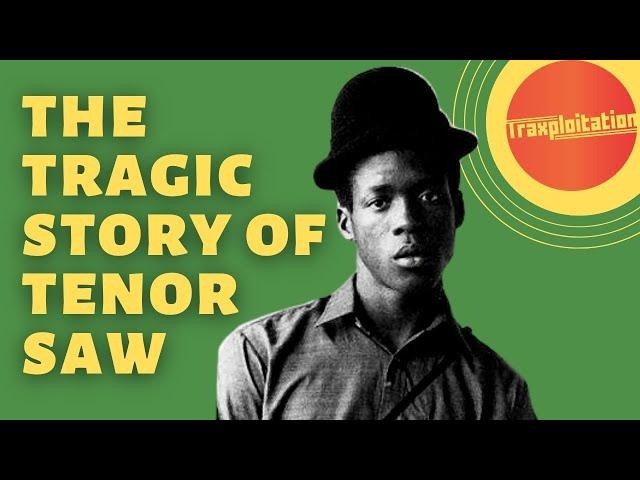 The Tenor Saw Story (Reggae Histories)