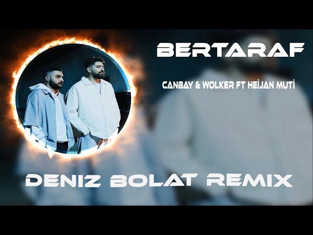 Canbay & Wolker - Bertaraf ( Deniz Bolat Remix ) Bu Kez Olmadı Yarab Bertaraf