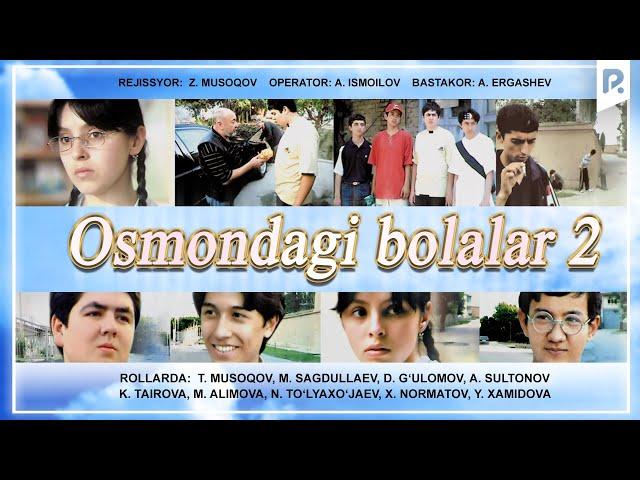 Osmondagi bolalar 2 (o'zbek film) | Осмондаги болалар 2 (узбекфильм)