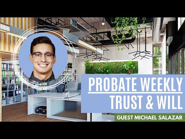 Michael Salazar EXPOSES Probate Secrets, on Probate Weekly with Bill Gross