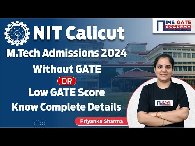 NIT Calicut MTech Self Sponsored Admission | Details by Priyanka Ma'am