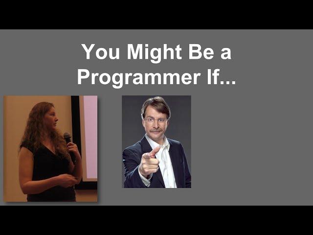 Jennifer Bailey: You Might Be a Programmer If...
