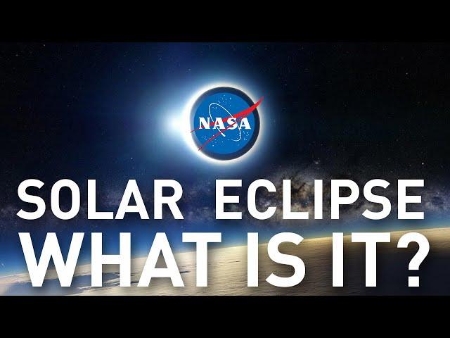 Solar Eclipse, WHAT IS IT? by NASA.