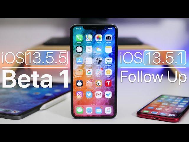 iOS 13.5.1 and iOS 13.5.5 Beta 1 - Follow Up Review