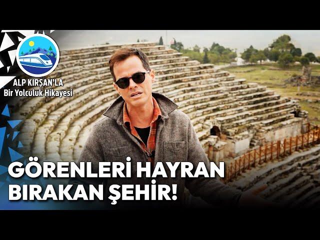 Travertenler Şehri Denizli'de Gezilecek En Güzel Yerler! | Alp Kırşan'la Bir Yolculuk Hikayesi