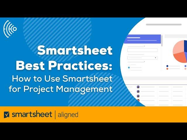 Smartsheet Best Practices | How to Use Smartsheet for Project Management
