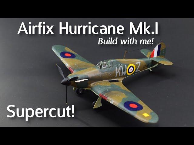 Airfix Hawker Hurricane Mk.1 - Build With Me! - Supercut! (Full build series start to finish)