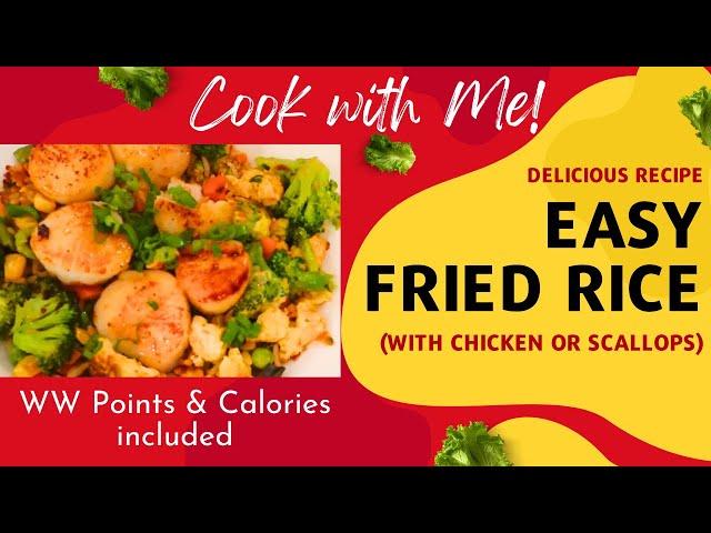 COOK WITH ME! FRIED RICE RECIPE - WITH CHICKEN OR SCALLOPS!  WW POINTS & CALORIES INCLUDED