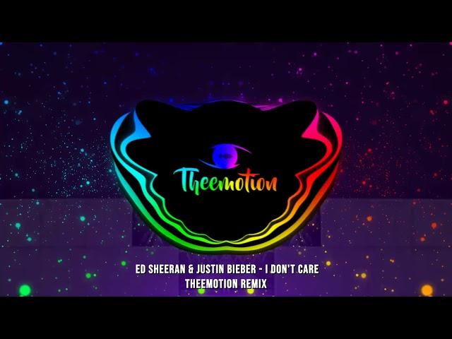 Ed Sheeran & Justin Bieber - I Don't Care (Theemotion Remix)