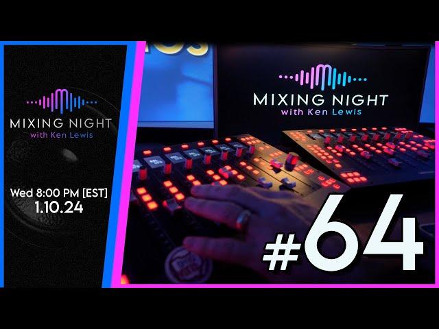 Mixing Night with Ken Lewis - VOCAL NIGHT - 1/10/24