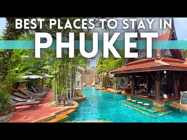 Best Places To Stay in Phuket Thailand 2025