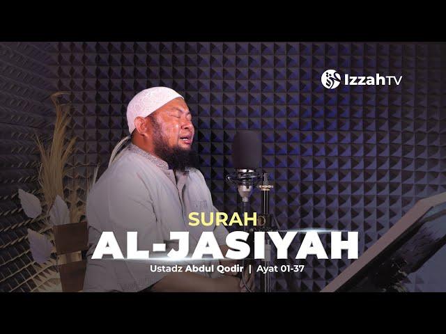 Ustadz Abdul Qodir - Al Jasiyah - Juz 25