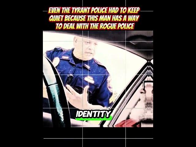 Even the tyrant police had to keep quiet because this man has a way to deal with the rogue police