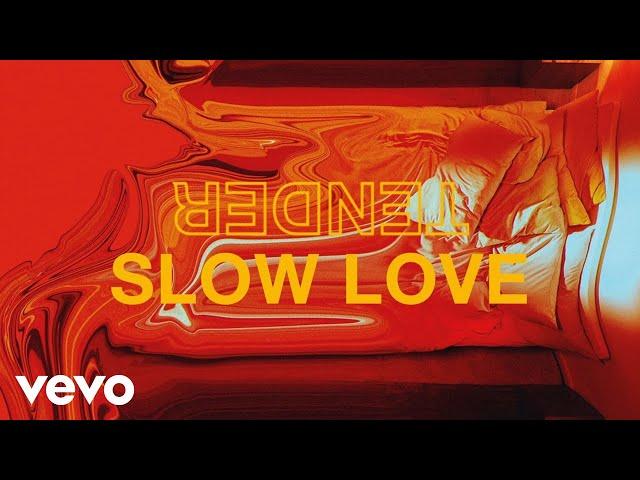 TENDER - Slow Love