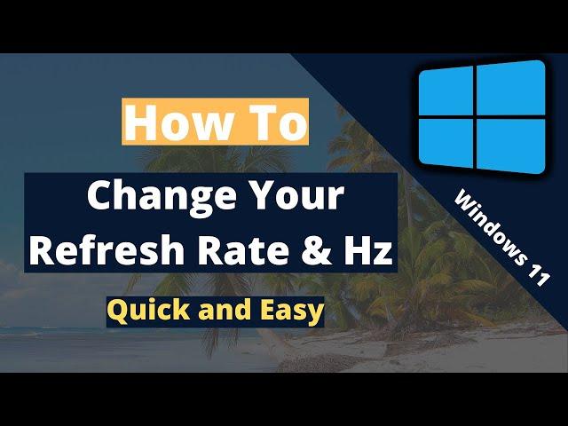 How to change your Refresh Rate/Hz on your Monitors/Displays (Windows  11)