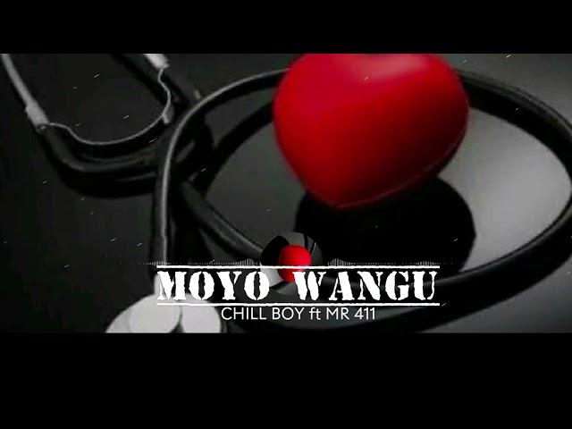 CHILLY BOY FT MR 411 - MOYO WANGU  (OFFICIAL AUDIO)