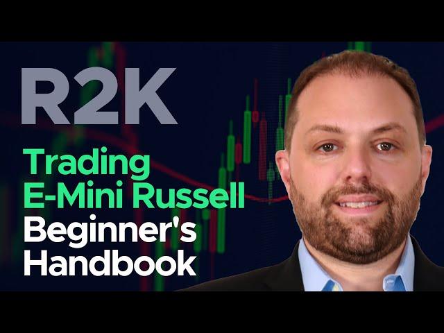 The Beginner's Guide to E-Mini & Micro Russell Trading