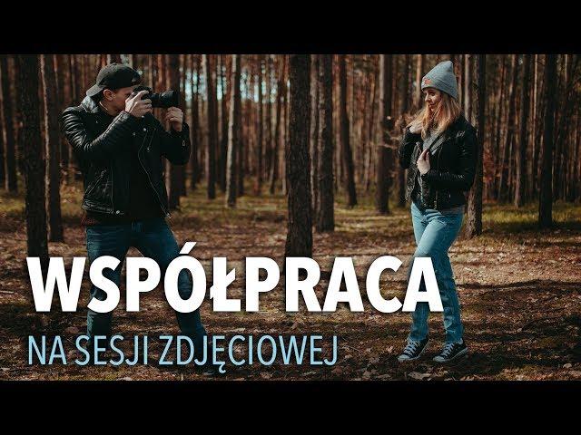 Jak WSPÓŁPRACOWAĆ Z OSOBĄ FOTOGRAFOWANĄ?