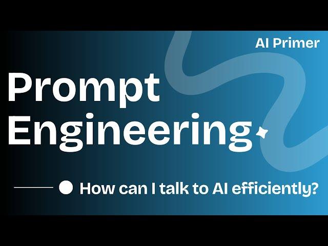 Prompt Engineering | How can I talk to AI Efficiently?