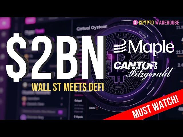 Wall Street Meets DeFi: Cantor Fitzgerald’s $2B Bitcoin Lending Deal with Maple Finance