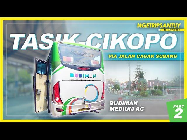 GINI-GINI TERNYATA PENUMPANGNYA RAME CUY  | Trip by Budiman Medium AC Tasik - Cikopo (2/2)