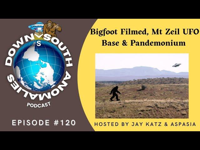 Bigfoot Filmed, Mt Zeil UFO Base & Pandemonium | Down South Anomalies #120