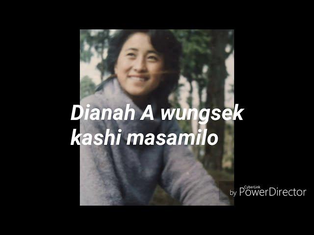 Dianah  Wungsek - Kashi masamilu | Tangkhul song |