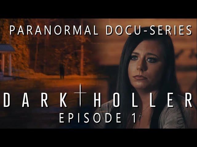 Dark Holler Episode 1 (Paranormal Docu-Series Free Full Episode)