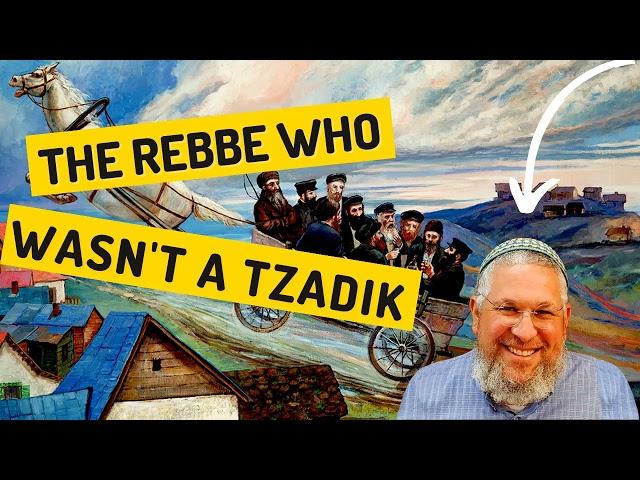 Chassidic Story 206: The Rebbe Who Was Not a Tzadik