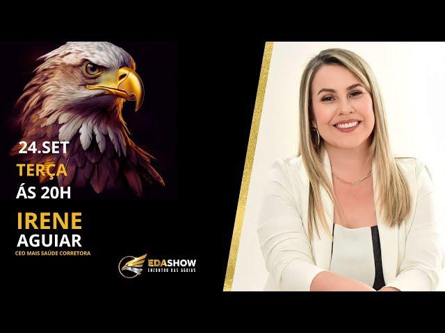 Edson Eda Show - #EP97 IRENE AGUIAR