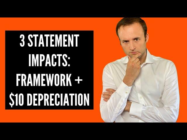 3 Statement Impact Framework + $10 Depreciation - Investment Banking Interview Qs