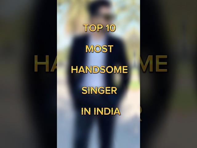 TOP 10 MOST HANDSOME SINGER IN INDIA 2023|| #shorts #viral