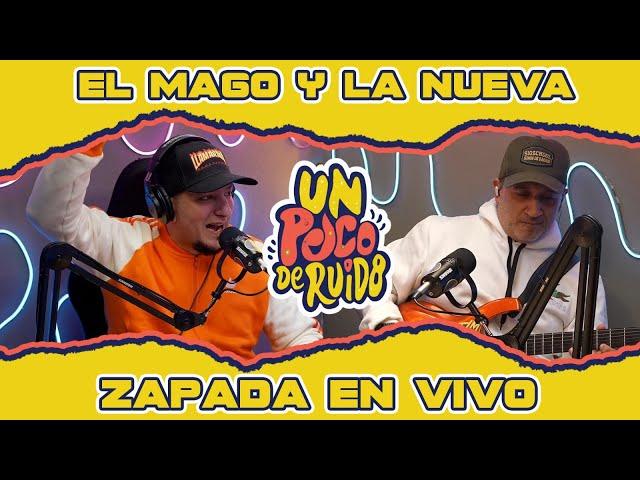 EL MAGO Y LA NUEVA / Zapada EN VIVO en UN POCO DE RUIDO !