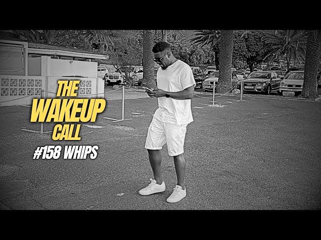 The Wake Up Call With Grauchi #158 Whips